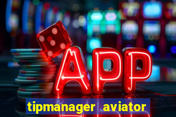 tipmanager aviator aposta ganha